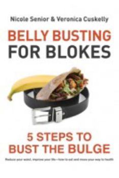 Paperback Belly Busting for Blokes: 5 Steps to Bust the Bulge Book
