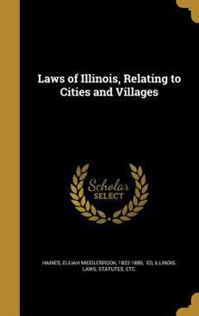 Hardcover Laws of Illinois, Relating to Cities and Villages Book