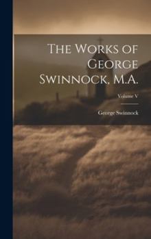 Hardcover The Works of George Swinnock, M.A.; Volume V Book