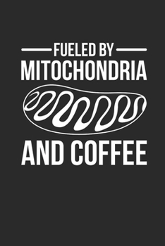 Paperback Fueled By Mitochondria: Dotted Bullet Notebook (6" x 9" - 120 pages) Biology Notebook for Daily Journal, Diary, and Gift Book