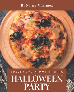 Paperback Bravo! 222 Yummy Halloween Party Recipes: More Than a Yummy Halloween Party Cookbook Book