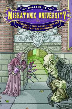 Paperback Welcome to Miskatonic University: Fantastically Weird Tales of Campus Life Book