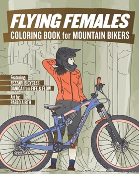 Paperback Flying Females: Coloring Book for Mountain Bikers Book