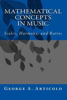 Paperback Mathematical Concepts in Music: Scales, Harmony, and Ratios Book