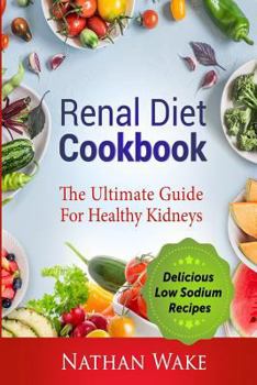 Paperback Renal Diet Cookbook: The Ultimate Guide for Healthy Kidneys - Delicious Low Sodium Recipes Book