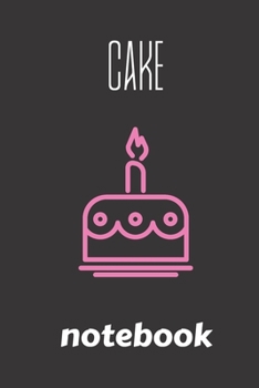 Paperback cake notebook: small lined Cake Notebook / Travel Journal to write in (6'' x 9'') 120 pages Book