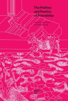 Paperback The Politics and Poetics of Friendship Book