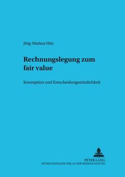 Paperback Rechnungslegung zum fair value: Konzeption und Entscheidungsnuetzlichkeit [German] Book
