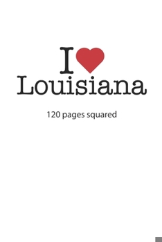 Paperback I love Louisiana: I love Louisiana composition notebook I love Louisiana diary I love Louisiana booklet I love Louisiana recipe book I l Book