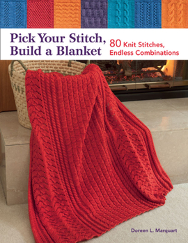 Paperback Pick Your Stitch, Build a Blanket: 80 Knit Stitches, Endless Combinations Book