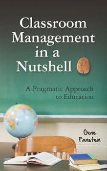 Paperback Classroom Management in a Nutshell: A Pragmatic Approach to Education Book