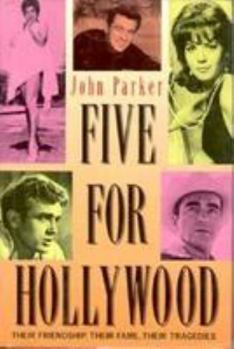 Hardcover Five for Hollywood: Their Friendship, Their Fame, Their Tragedies Book