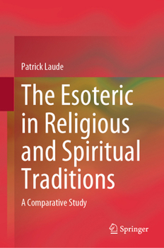 Hardcover The Esoteric in Religious and Spiritual Traditions: A Comparative Study Book