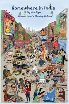 Somewhere in India : Chronicles of a Thriving Culture