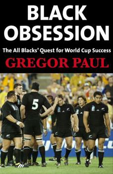 Paperback Black Obsession: The All Blacks' Quest for World Cup Success Book