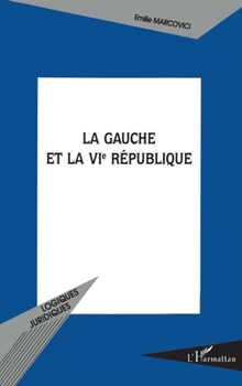 Paperback La gauche et la VIe République [French] Book