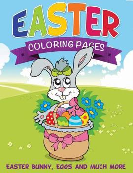 Paperback Easter Coloring Pages (Easter Bunny, Eggs and Much More) Book
