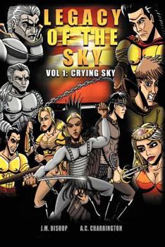 Paperback Legacy of the Sky: Volume I: Crying Sky Book