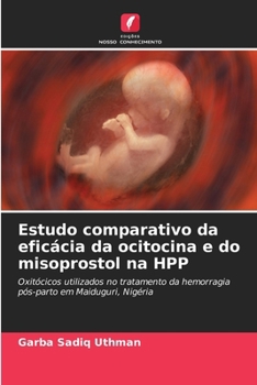 Paperback Estudo comparativo da eficácia da ocitocina e do misoprostol na HPP [Portuguese] Book
