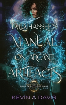 Paperback Tallahassee's Manual on Arcane Artifacts: Book Two of the DRC Files Book