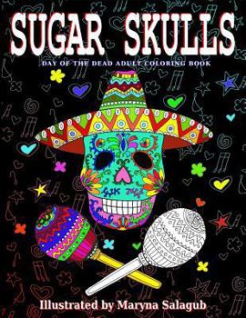 Sugar Skulls Day Of The Dead Adult Coloring Book