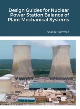 Hardcover Design Guides for Nuclear Power Station Balance of Plant Mechanical Systems Book