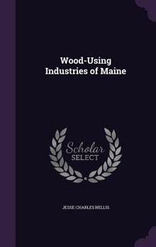 Hardcover Wood-Using Industries of Maine Book