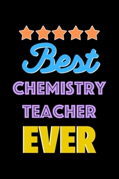 Paperback Best Chemistry Teacher Evers Notebook - Chemistry Teacher Funny Gift: Lined Notebook / Journal Gift, 120 Pages, 6x9, Soft Cover, Matte Finish Book