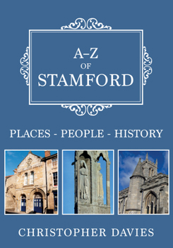 Paperback A-Z of Stamford: Places-People-History Book