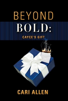Hardcover Beyond Bold: Cayce's Gift: Volume 3 Book