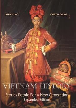 Paperback Vietnam History: Stories Retold For A New Generation - Expanded Edition Book