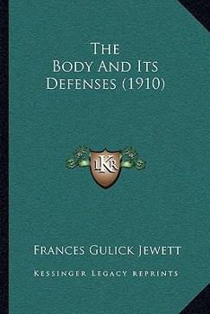 Paperback The Body And Its Defenses (1910) Book