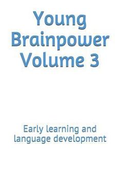 Paperback Young Brainpower Volume 3: Early learning and language development Book