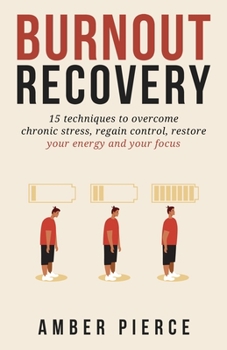 Paperback Burnout Recovery: 15 techniques to overcome chronic stress, regain control, restore your energy and your focus Book