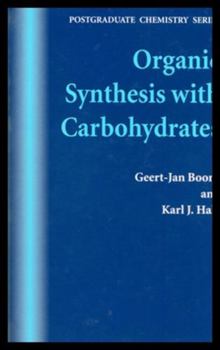 Hardcover Organic Synthesis with Carbohydrates Book