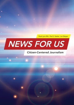 Paperback News for US: Citizen-Centered Journalism Book