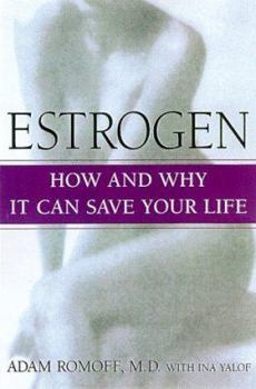 Hardcover Estrogen: How and Why It Could Save Your Life Book