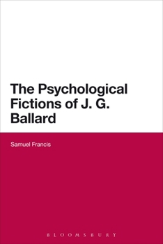 Paperback The Psychological Fictions of J.G. Ballard Book