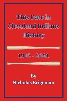 Paperback This Date in Cleveland Indians History: 1915 - 2021 Book