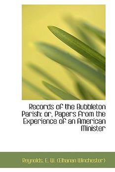 Paperback Records of the Bubbleton Parish: Or, Papers from the Experience of an American Minister Book