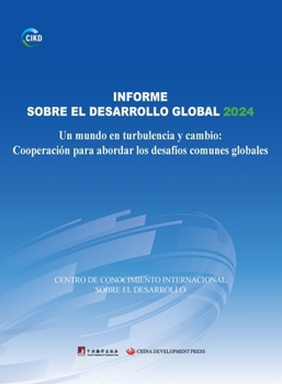 Global Development Report 2024: A World of Turbulence and Change: Cooperation to Address Global Common Challenges/全球发展