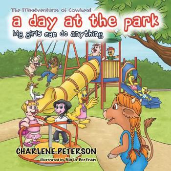 Paperback The Misadventures of Cowhead: A Day at the Park: Big Girls Can Do Anything Book