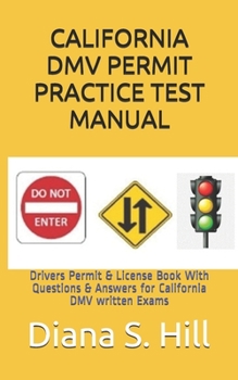 Paperback California DMV Permit Practice Test Manual: Drivers Permit & License Book With Questions & Answers for California DMV written Exams Book