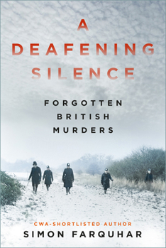 Paperback A Deafening Silence: Forgotten British Murders Book