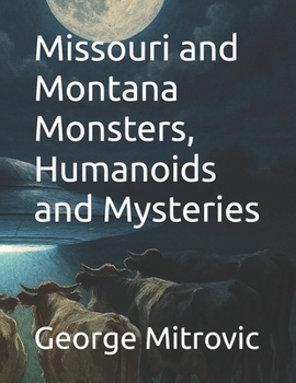 Paperback Missouri and Montana Monsters, Humanoids and Mysteries Book