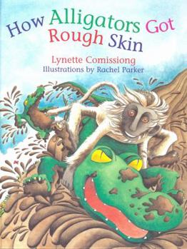 Hardcover How Alligators Got Rough Skin Book