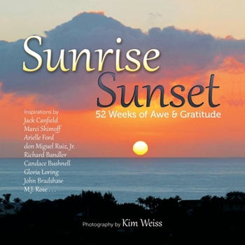 Paperback Sunrise Sunset: 52 Weeks of Awe and Gratitude Book