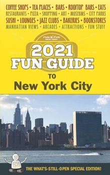 Paperback 2021 Fun Guide to New York City: The What's-Still-Open Special Edition! Book