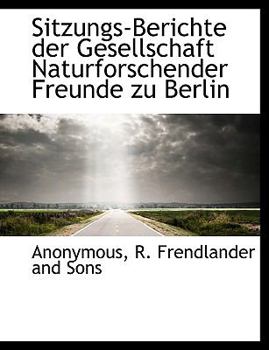 Paperback Sitzungs-Berichte Der Gesellschaft Naturforschender Freunde Zu Berlin [German] Book