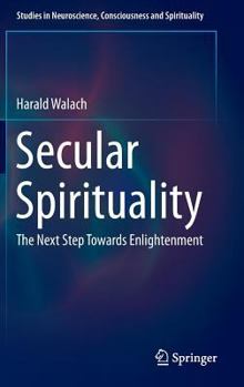 Hardcover Secular Spirituality: The Next Step Towards Enlightenment Book